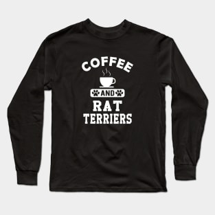 Rat Terrier Dog - Coffee and rat terriers Long Sleeve T-Shirt